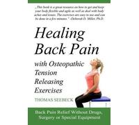 Thomas Seebeck Healing Back Pain with Osteopathic Tension Releasing (Tascabile)