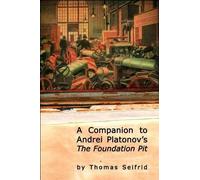 Thomas Seifrid A Companion to Andrei Platonov's The Foundatio (Copertina rigida)