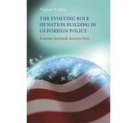 Thomas Seitz The Evolving Role of Nation-Building in Us Foreign Poli (Tascabile)