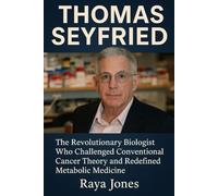 THOMAS SEYFRIED: The Revolutionary Biologist Who Challenged Conventional Cancer Theory and Redefined Metabolic Medicine