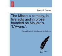 Thomas Shadwell Jean-Baptiste Moliere The Miser (Tascabile)