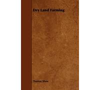 Thomas Shaw Dry Land Farming (Tascabile)