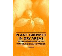Thomas Shaw Plant Growth in Dry Areas - With Information on Water, S (Tascabile)