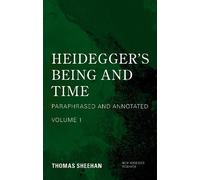 Heidegger's Being and Time: Paraphrased and Annotated