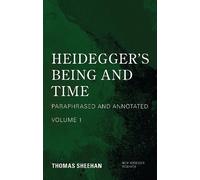 Heidegger's Being and Time: Paraphrased and Annotated