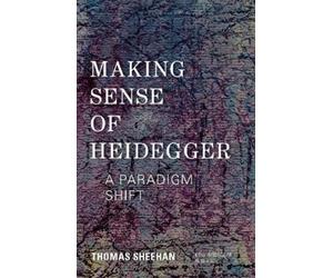 Thomas Sheehan Making Sense of Heidegger (Tascabile) New Heidegger Research