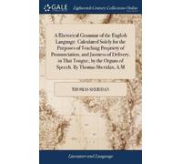 Thomas Sheridan A Rhetorical Grammar of the English Language. (Copertina rigida)