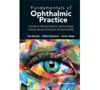 Thomas Sherman Fundamentals Of Ophthalmic Practice: A Guide (Copertina rigida)