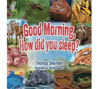 Thomas Sherman Good Morning, How Did You Sleep? (Copertina rigida)