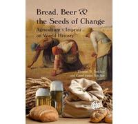 Thomas Sinclair Carol Sinclair Bread, Beer and the Seeds of Change (Tascabile)