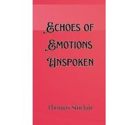 Thomas Sinclair Echoes of Emotions Unspoken (Copertina rigida)