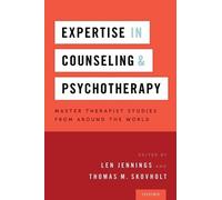 Thomas Skovholt Len Jen Expertise in Counseling and Psychoth (Copertina rigida)