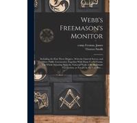 Thomas Smith 1771-1819 Webb Webb's Freemason's Monitor (Tascabile)