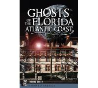 Thomas Smith Ghosts of the Florida Atlantic Coast (Tascabile)