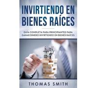 Thomas Smith Invirtiendo En Bienes Races (Tascabile)