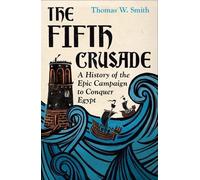 Thomas Smith The Fifth Crusade (Copertina rigida)