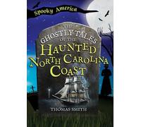 Thomas Smith The Ghostly Tales of the Haunted North Carolina Coast (Tascabile)