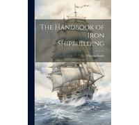 Thomas Smith The Handbook of Iron Shipbuilding (Tascabile)