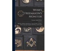 Thomas Smith Webb Webb's Freemason's Monitor (Copertina rigida)