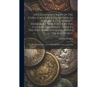 Thomas Snelling Miscellaneous Views Of The Coins Struck By English P (Tascabile)