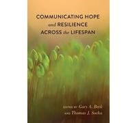 Thomas Socha Communicating Hope and Resilience Across the Lifespan (Tascabile)