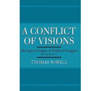 Thomas Sowell A Conflict of Visions (Tascabile)