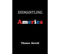 Thomas Sowell Dismantling America (Copertina rigida)