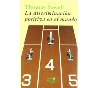 Thomas Sowell Mercè Diago Est La discriminación positiva en el mundo: estudio e