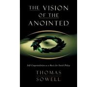 Thomas Sowell The Vision of the Anointed (Tascabile)