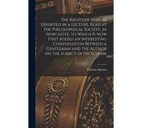 Thomas Spence The Rights of man, as Exhibited in a Lecture, Read at (Tascabile)
