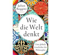 Thomas Stauder Julian Baggini Wie die Welt denkt: Eine globa (Copertina rigida)