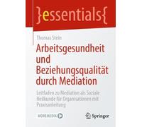 Thomas Stein Arbeitsgesundheit und Beziehungsqualität durch Mediatio (Tascabile)
