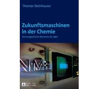 Thomas Steinhauser Zukunftsmaschinen in der Chemie (Copertina rigida)