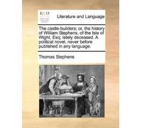 Thomas Stephens The Castle-Builders; Or, the History of William Step (Tascabile)