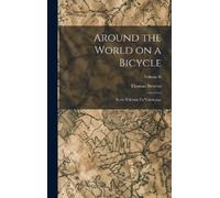 Thomas Stevens Around the World on a Bicycle (Copertina rigida)