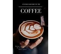 Thomas Stiegler Cultural History of the Coffee (Tascabile)