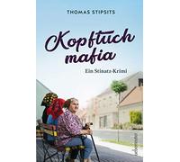 Thomas Stipsits Kopftuchmafia: Ein Stinatz-Krimi (Tascabile)