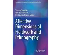 Thomas Stodulka Affective Dimensions of Fieldwork and Ethnography (Tascabile)