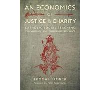 Thomas Storck An Economics of Justice and Charity (Tascabile)