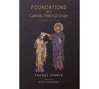 Thomas Storck Foundations of a Catholic Political Order (Copertina rigida)