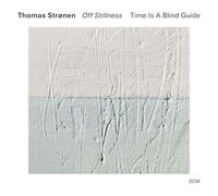 Thomas Stronen - Time Is A Blind Guide. Off Stillness - Cd