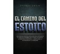 Thomas Swain El Camino Del Estoico (Tascabile)