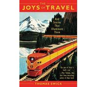 Thomas Swick The Joys of Travel (Copertina rigida)