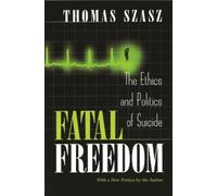 Thomas Szasz Fatal Freedom (Tascabile)