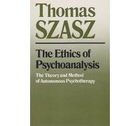 Thomas Szasz The Ethics of Psychoanalysis (Tascabile)