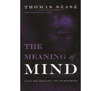 Thomas Szasz The Meaning of Mind (Tascabile)
