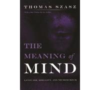 Thomas Szasz The Meaning of Mind (Tascabile)