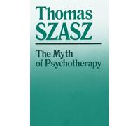 Thomas Szasz The Myth of Psychotherapy (Tascabile)