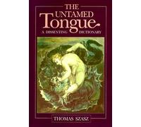 Thomas Szasz The Untamed Tongue (Tascabile)
