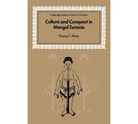 Thomas T. Allsen Culture and Conquest in Mongol Eurasia (Tascabile)